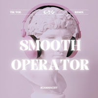 Scammacist - Smooth Operator - Tiktok Remix Ft Charly From Space & Natalia Russo загрузить