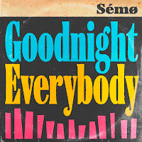 Sémø - Goodnight Everybody загрузить