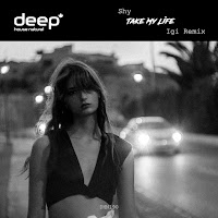 Shy - Take My Life (Igi Remix) загрузить