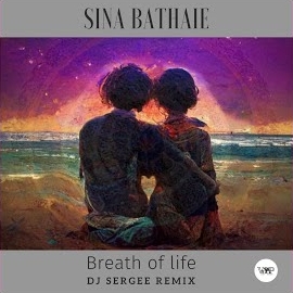 Sina Bathaie - Breath Of Life (Dj Sergee Remix) Ft Camelvip загрузить