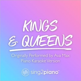 Sing2Piano - Kings & Queens (Originally Performed By Ava Max) (Piano Karaoke Version) загрузить