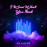 Sk Austen - I Know What You Need загрузить