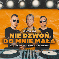 Skolim - Nie Dzwoń Do Mnie Mała (Dance 2 Disco Remix) Ft Dance 2 Disco загрузить