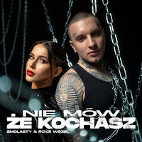 Smolasty - Nie Mów Że Kochasz Ft Roxie Węgiel загрузить