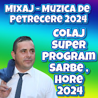 Sorinel De La Plopeni - Mixaj - Muzica De Petrecere 2024 Colaj Super Program Sarbe , Hore 2024 загрузить