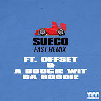 Sueco - Fast (Remix) (Feat. A Boogie Wit Da Hoodie & Offset) загрузить