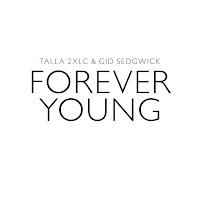 Talla 2Xlc - Forever Young Ft Gid Sedgwick загрузить