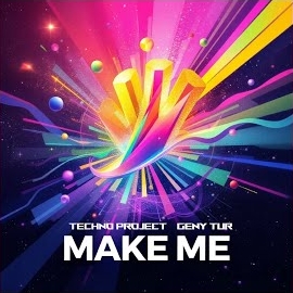Techno Project - Make Me Ft Geny Tur загрузить