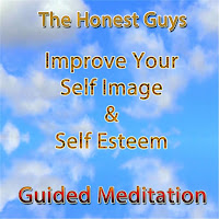The Honest Guys - Improve Your Self Image & Self Esteem: Guided Meditation загрузить
