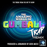 Trap Geek - The Amazing World Of Gumball Main Theme (From 