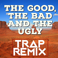 Trap Remix Guys - The Good, The Bad And The Ugly (Trap Remix) загрузить