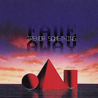 Trevor Something - Fade Away загрузить