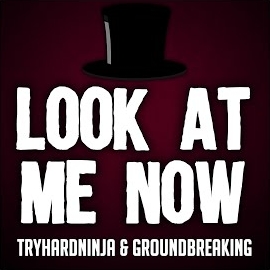 Tryhardninja - Look At Me Now Ft Skyfixing загрузить