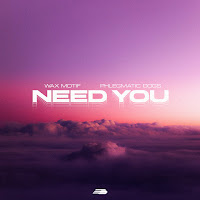 Wax Motif - Need You Ft Phlegmatic Dogs загрузить